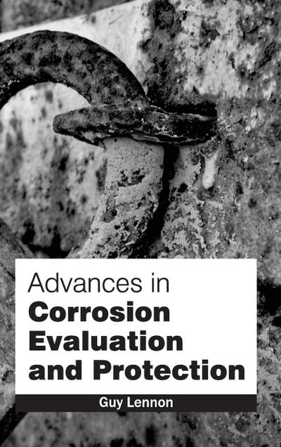 Advances in Corrosion Evaluation and Protection