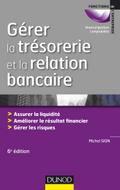 Gérer la trésorerie et la relation bancaire - 6e éd.