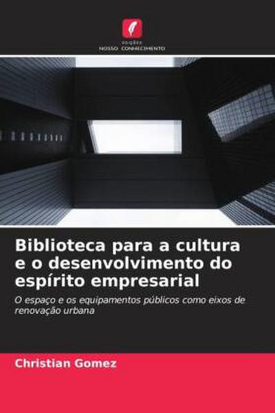 Biblioteca para a cultura e o desenvolvimento do espírito empresarial