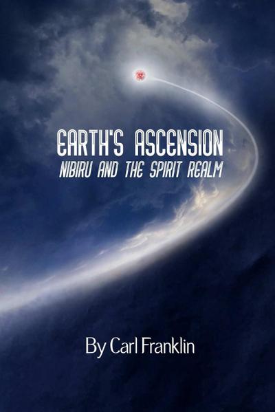 Earth’s Ascension - Nibiru and the Spirit Realm