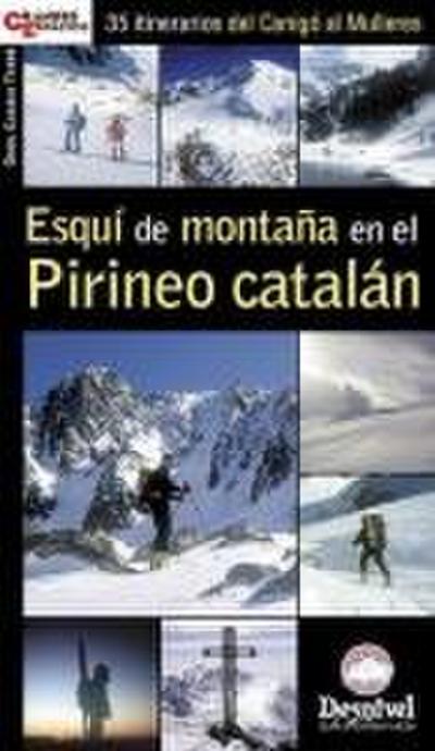 Esquí de montaña en el Pirineo Catalán : 35 itinerarios del Canigó al Mollères