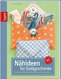 Nähideen für Geldgeschenke: Genähte Kleinigkeit und Geld verschenken (kreativ.kompakt.)