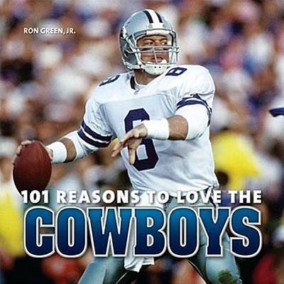 101 Reasons to Love the Cowboys