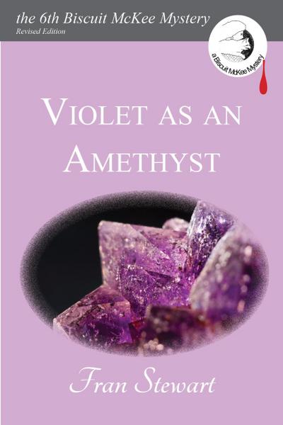 Violet as an Amethyst (Biscuit McKee Mysteries, #6)