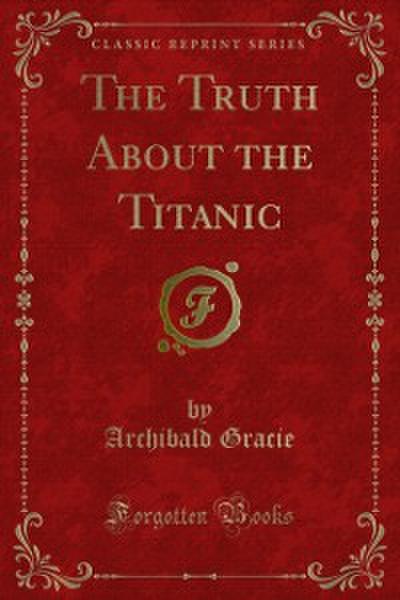 The Truth About the Titanic