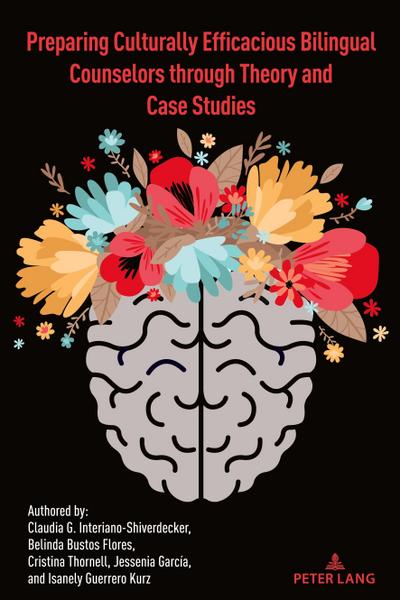 Preparing Culturally Efficacious Bilingual Counselors through Theory and Case Studies
