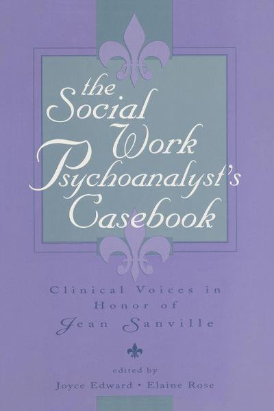 The Social Work Psychoanalyst’s Casebook