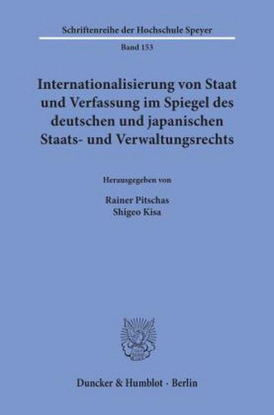 Internationalisierung von Staat und Verfassung im Spiegel des deutschen und japanischen Staats- und Verwaltungsrechts.
