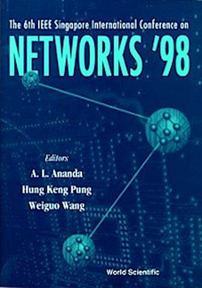 Networks ’98: Ieee Sicon’98: Proceedings Of The 6th Ieee Singapore International Conference