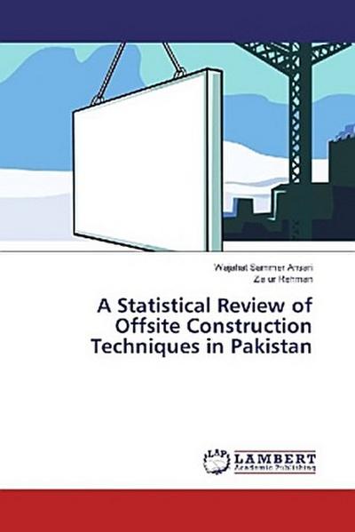 A Statistical Review of Offsite Construction Techniques in Pakistan