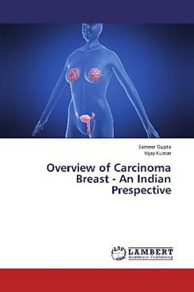 Overview of Carcinoma Breast - An Indian Prespective