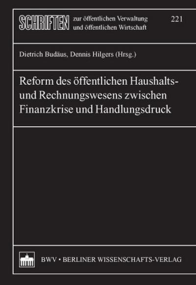Reform des öffentlichen Haushalts- und Rechnungswesens zwischen Finanzkrise und Handlungsdruck