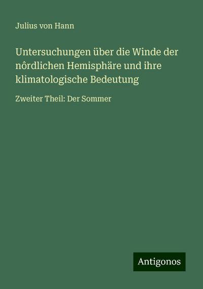 Hann, J: Untersuchungen über die Winde der nôrdlichen Hemisp