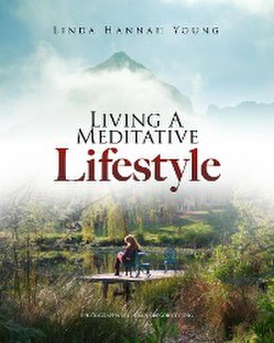 Living A Meditative Lifestyle