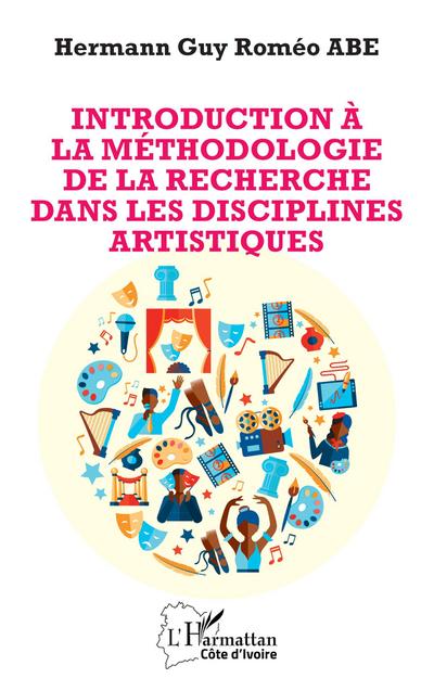 Introduction à la méthodologie de la recherche dans les disciplines artistiques