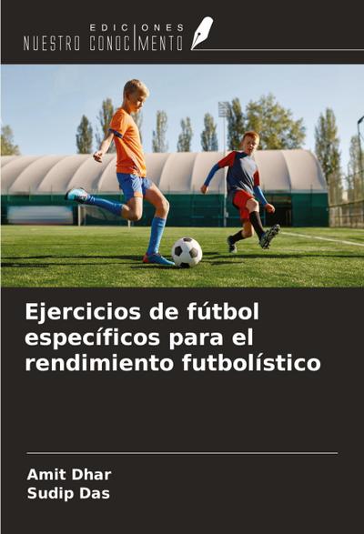Ejercicios de fútbol específicos para el rendimiento futbolístico