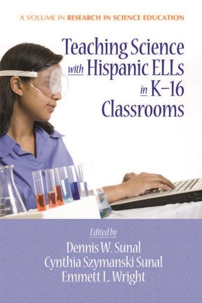 Teaching Science with Hispanic ELLs in K-16 Classrooms