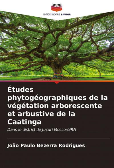 Études phytogéographiques de la végétation arborescente et arbustive de la Caatinga