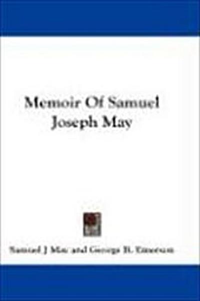 Memoir Of Samuel Joseph May