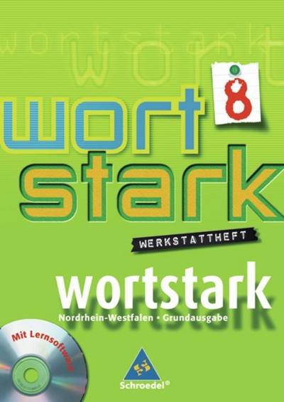 Wortstark, Ausgabe Hauptschule Nordrhein-Westfalen 8. Klasse, Werkstattheft, m. CD-ROM