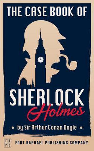 The Case-Book of Sherlock Holmes - Unabridged