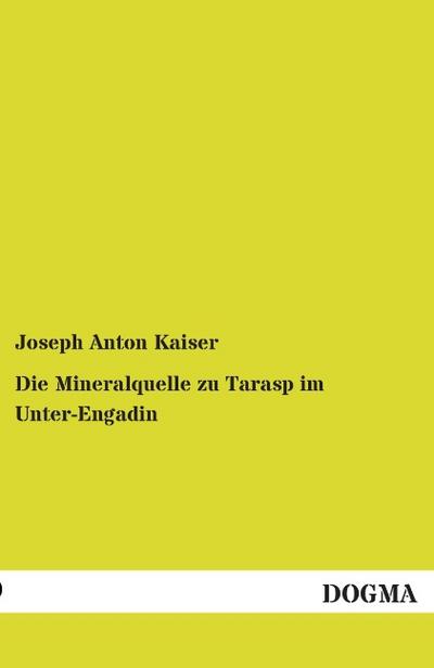Die Mineralquelle zu Tarasp im Unter-Engadin