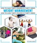 How to Gain or Lose Thirty Pounds in Thirty Weeks