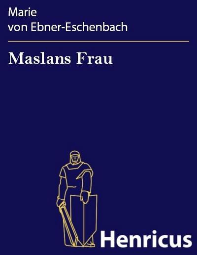 Maslans Frau