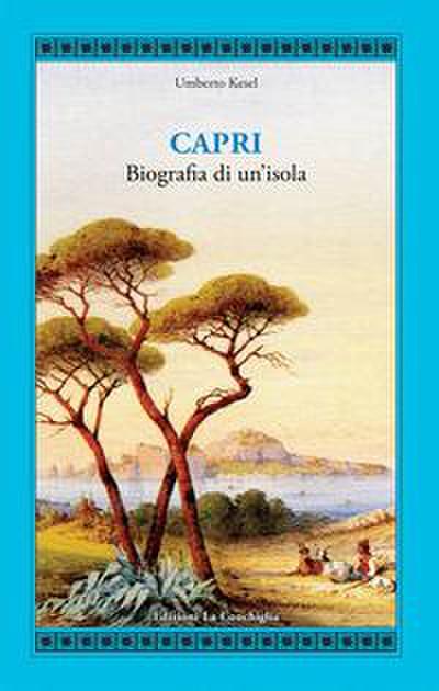 Capri. Biografia di un’isola