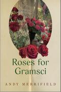 Roses for Gramsci