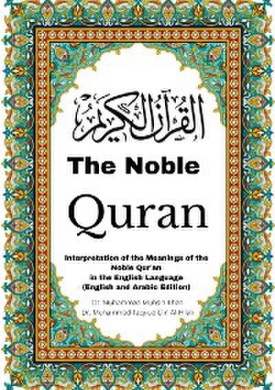 The Noble Quran: Interpretation of the Meanings of the Noble Qur’an in the English Language (English and Arabic Edition)