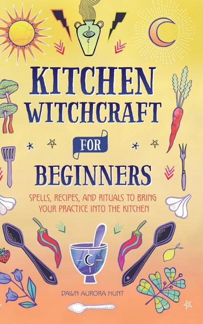Kitchen Witchcraft for Beginners