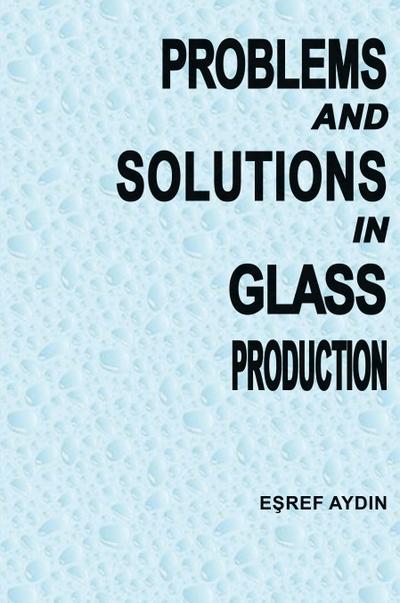 Problems and Solutions in Glass ProductIon
