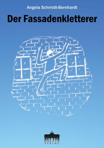 Schmidt-Bernhardt, A: Fassadenkletterer