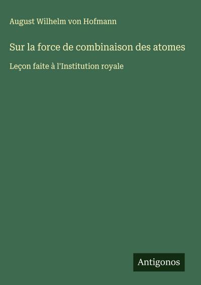 Sur la force de combinaison des atomes