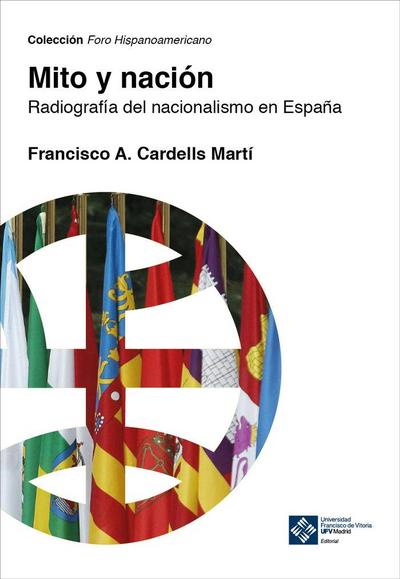 Mito y nación : radiografía del nacionalismo en España