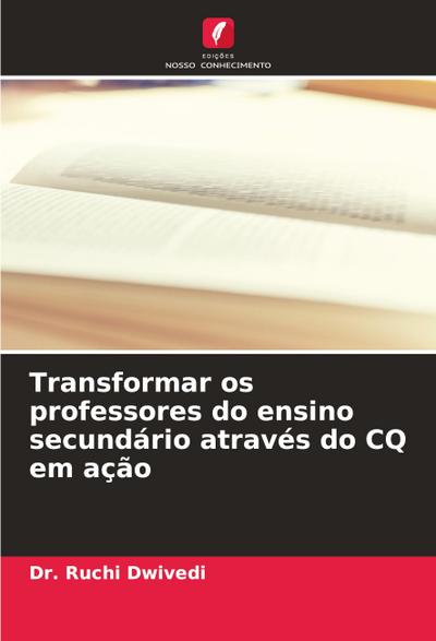 Transformar os professores do ensino secundário através do CQ em ação