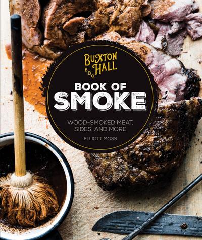 Buxton Hall Barbecue’s Book of Smoke