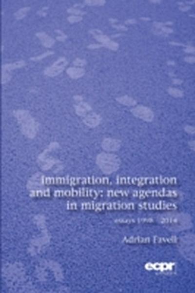 Immigration, Integration and Mobility : New Agendas in Migration Studies