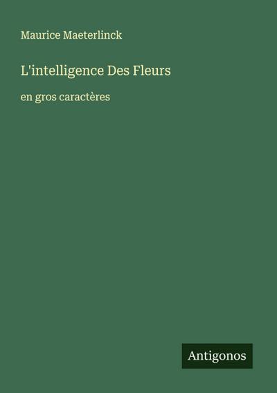 L’intelligence Des Fleurs