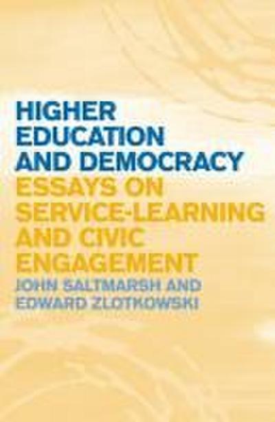 Higher Education and Democracy: Essays on Service-Learning and Civic Engagement