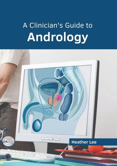 A Clinician’s Guide to Andrology