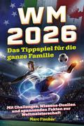 WM 2026 - Das Tippspiel für die ganze Familie