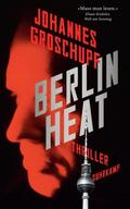 Berlin Heat von Johannes Groschupf | Taschenbuch