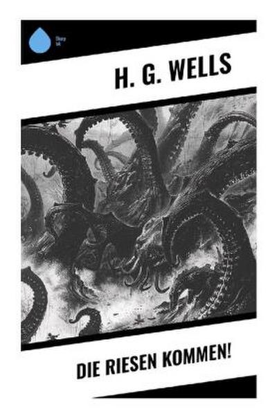 Die Riesen kommen!