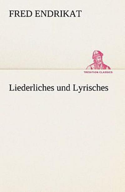 Liederliches und Lyrisches