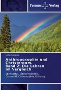 Anthroposophie und Christentum.Band 2: Die Lehren 