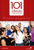 101 idéias criativas para grupos pequenos