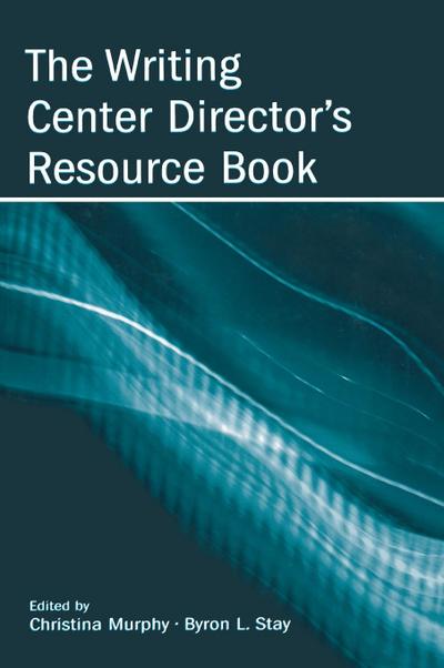 The Writing Center Director’s Resource Book