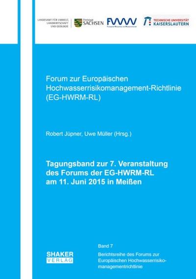Tagungsband zur 7.Veranstaltung des Forums der EG-HWRM-RL am 11.Juni 2015 in Meißen